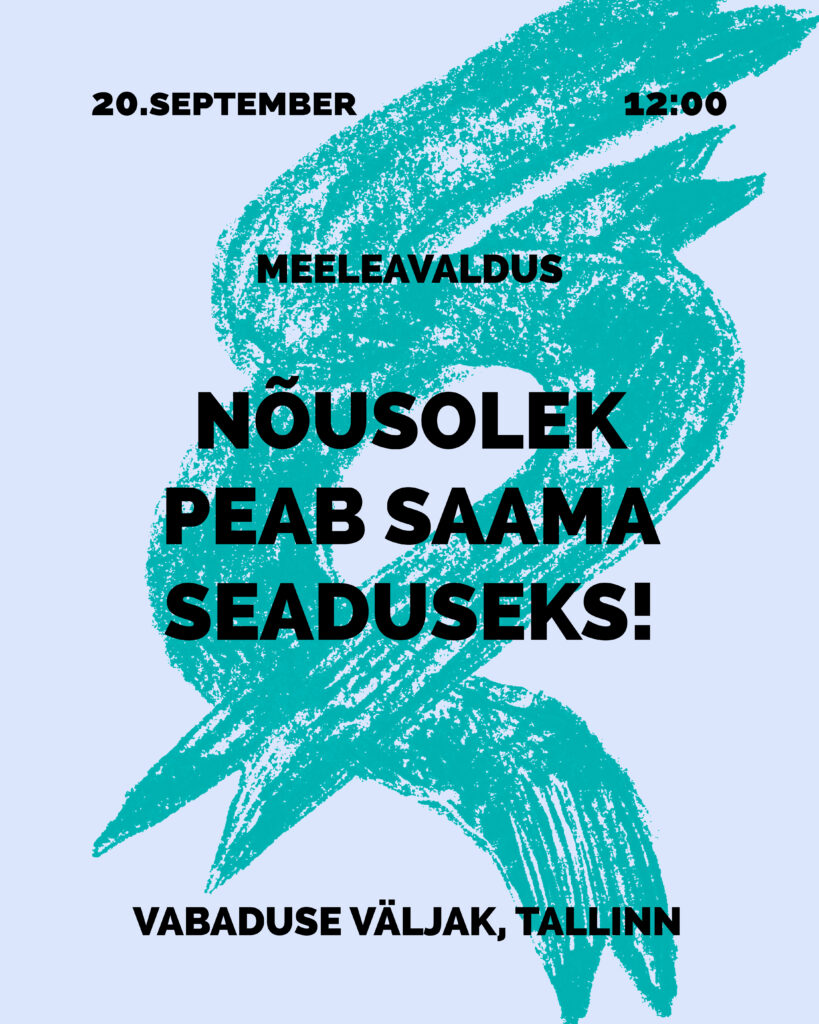 Poster sisuga "Meeleavaldus: Nõusolek peab saama seaduseks!
20. septembril kell 12.00 Tallinnas Vabaduse väljakul".